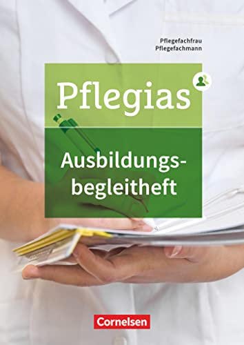 Pflegias - Generalistische Pflegeausbildung - Zu allen Bänden: Ausbildungsbegleitheft - Nachweisheft für die praktische Pflegeausbildung von Cornelsen Verlag GmbH