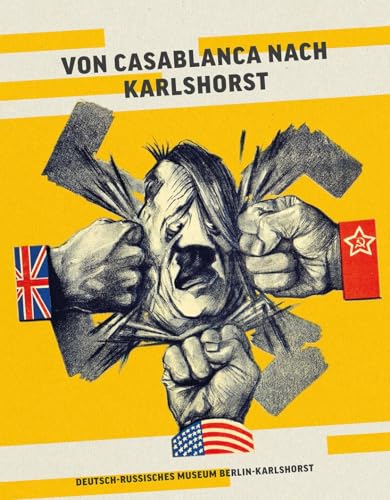 Von Casablanca nach Karlshorst: Begleitband zur Ausstellung von Wallstein Verlag GmbH