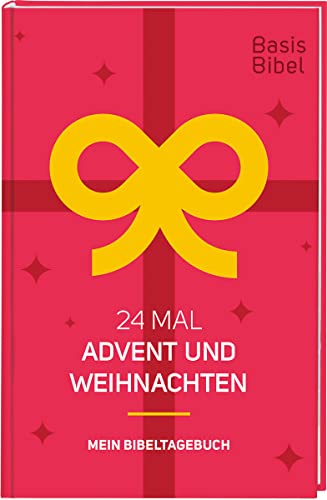 BasisBibel. 24 Mal Advent und Weihnachten. Mein Bibeltagebuch für eine kreative Bibellektüre für die Weihnachtszeit. Ein christlicher Adventskalender mit 24 Impulsen in Buchform für Erwachsene. BasisBibel. 24 Mal Advent und Weihnachten. Mein Bibeltagebuch für eine kreative Bibellektüre für die Weihnachtszeit. Ein christlicher Adventskalender mit 24 Impulsen in Buchform für Erwachsene.