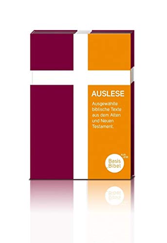 BasisBibel.Auslese: Ausgewählte biblische Texte aus dem Alten und Neuen Testament