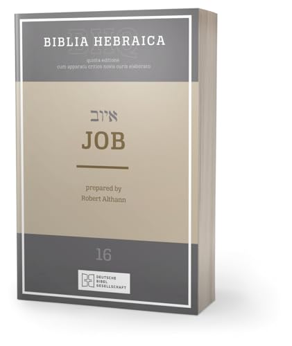 Biblia Hebraica Quinta (BHQ). Band 16: Job (Hiob) (Biblia Hebraica Quinta (BHQ). Gesamtwerk zur Fortsetzung)