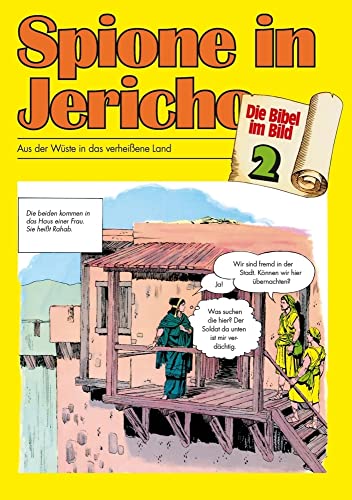 Die Bibel im Bild Heft 2: Spione in Jericho: Aus der Wüste in das verheissene Land (Die Bibel im Bild: Biblische Geschichten im Abenteuercomic-Stil, Band 2)