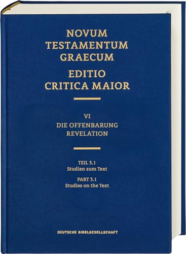 ECM VI/3.1. Offenbarung. Studien zum Text: Novum Testamentum Graecum. Editio Critica Maior von Deutsche Bibelgesellschaft