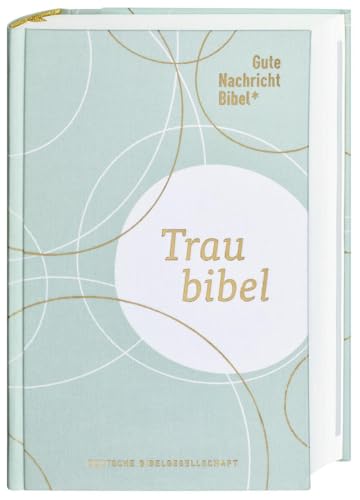 Gute Nachricht Bibel - Die Traubibel Gute Nachricht Bibel - Die Traubibel