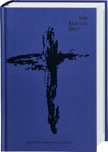 Gute Nachricht Bibel. Edition Kreuz: Mit den Spätschriften des AT
