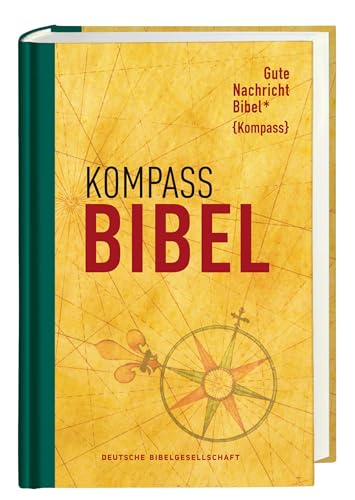 Gute Nachricht Bibel: Kompass Edition; Mit den Spätschriften des Alten Testaments Gute Nachricht Bibel: Kompass Edition; Mit den Spätschriften des Alten Testaments