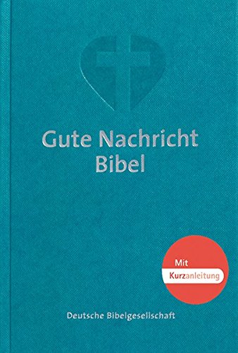 Gute Nachricht Bibel: Taschenausgabe mit Kurzanleitung. Mit den Spätschriften des Alten Testaments von Deutsche Bibelgesellschaft