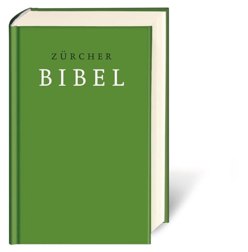 Zürcher Bibel: Mit deuterokanonischen Schriften, Einleitungen und Glossar
