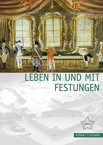 Leben in und mit Festungen (Festungsforschung, Band 2) von Schnell & Steiner