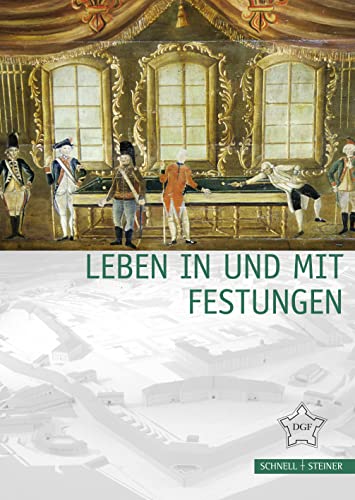 Leben in und mit Festungen (Festungsforschung, Band 2)