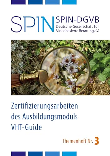 Zertifizierungsarbeiten des Ausbildungsmoduls VHT-Guide: Themenheft Nr. 3 von GRIN Verlag