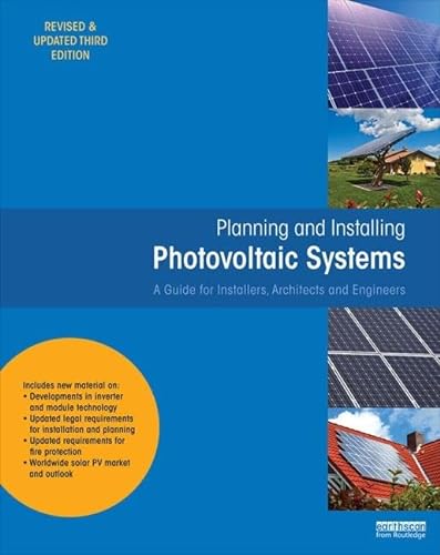 Planning and Installing Photovoltaic Systems: A Guide for Installers, Architects and Engineers (Planning and Installing Series) von Routledge