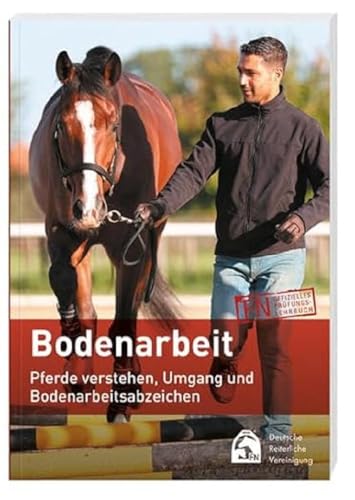 Bodenarbeit: Pferde verstehen, Umgang und Bodenarbeitsabzeichen