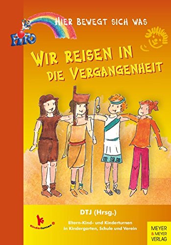Wir reisen in die Vergangenheit (Hier bewegt sich was) von Meyer & Meyer Sport