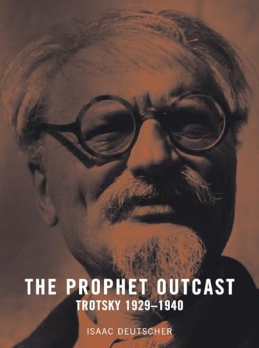 The Prophet Outcast: Trotsky 1929-1940