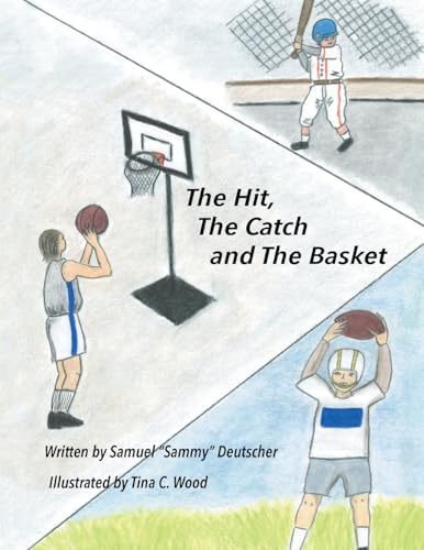The Hit, The Catch and The Basket von AuthorHouse