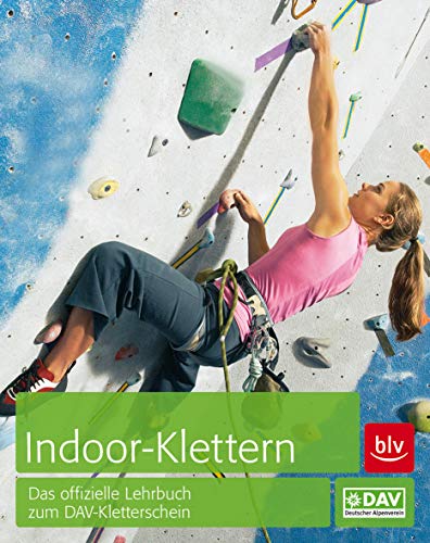 Indoor-Klettern: Das offizielle Lehrbuch zum DAV-Kletterschein