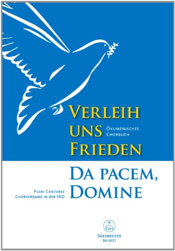 Verleih uns Frieden. Da pacem, domine. Ökumenisches Chorbuch von Bärenreiter Verlag Kasseler Großauslieferung