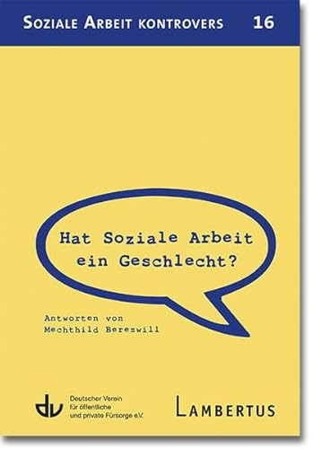 Hat Soziale Arbeit ein Geschlecht?: Antworten von Mechthild Bereswill - Aus der Reihe Soziale Arbeit kontrovers - Band 3/2016