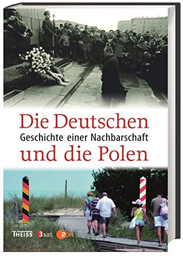 Die Deutschen und die Polen: Geschichte einer Nachbarschaft von Wbg Theiss