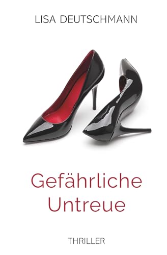 Gefährliche Untreue: Thriller