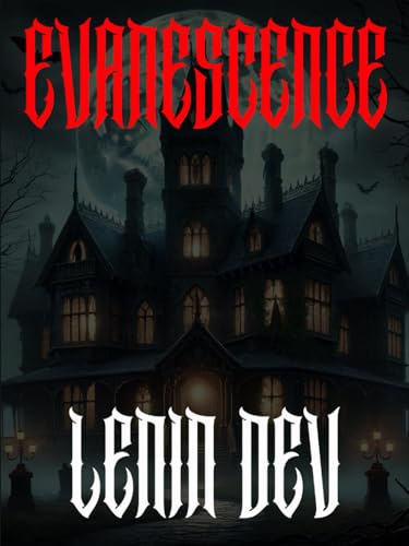Evanescence: A Thriller of Horror, Suspense, and the Supernatural Evanescence: A Thriller of Horror, Suspense, and the Supernatural von Independently published
