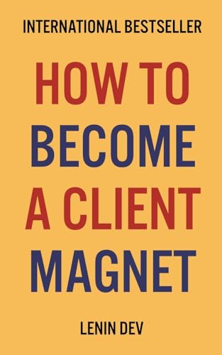How To Become A Client Magnet How To Become A Client Magnet von Lenin Dev