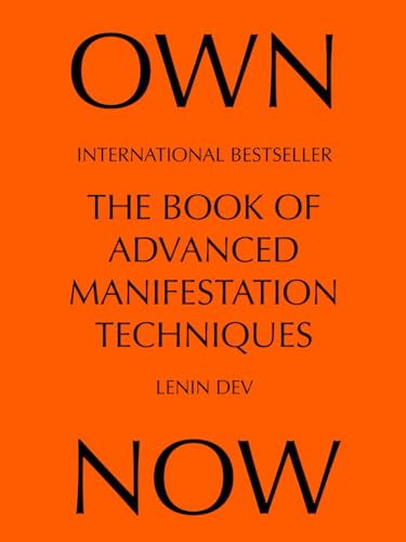 OWN NOW – The Book of Advanced Manifestation Techniques: Unlock the Power of Quantum Manifestation, Law of Attraction, Reality Shifting, Tesla 369 ... to Create Limitless Abundance and Success OWN NOW – The Book of Advanced Manifestation Techniques: Unlock the Power of Quantum Manifestation, Law of Attraction, Reality Shifting, Tesla 369 ... to Create Limitless Abundance and Success von Independently published