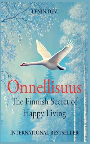 Onnellisuus: The Finnish Secret of Happy Living Onnellisuus: The Finnish Secret of Happy Living von Lenin Dev