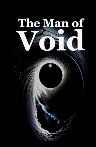 The Man of Void: Limited Void Edition The Man of Void: Limited Void Edition von Independently published