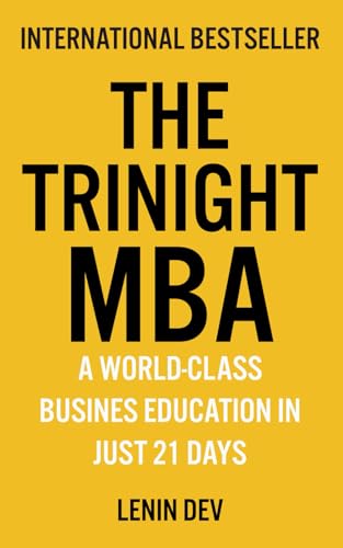 The Trinight MBA: A World-Class Business Education in Just 21 Days The Trinight MBA: A World-Class Business Education in Just 21 Days von Independently published