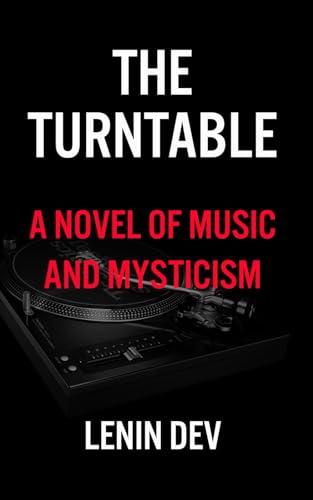 The Turntable: A Novel of Music and Mysticism The Turntable: A Novel of Music and Mysticism von Independently published