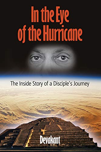 In the Eye of the Hurricane: The Inside Story of a Disciple's Journey