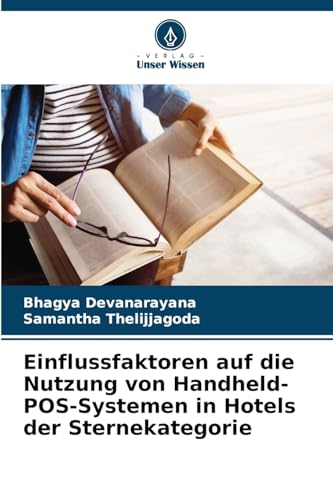 Einflussfaktoren auf die Nutzung von Handheld-POS-Systemen in Hotels der Sternekategorie von Verlag Unser Wissen