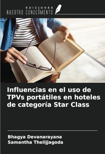 Influencias en el uso de TPVs portátiles en hoteles de categoría Star Class von Ediciones Nuestro Conocimiento