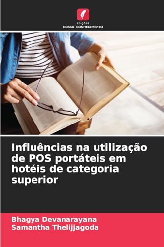 Influências na utilização de POS portáteis em hotéis de categoria superior von Edições Nosso Conhecimento