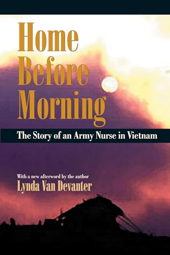 Home Before Morning: The Story of an Army Nurse in Vietnam von University of Massachusetts Press