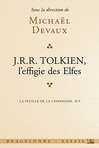 La Feuille de la Compagnie, T3 : Tolkien, l'effigie des elfes: La Feuille de la Compagnie