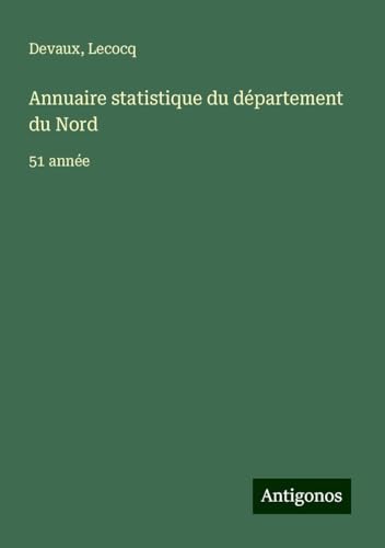 Annuaire statistique du département du Nord: 51 année von Antigonos Verlag
