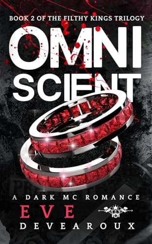 Omniscient: A Dark MC Romance: Book 2 of The Filthy Kings Trilogy Omniscient: A Dark MC Romance: Book 2 of The Filthy Kings Trilogy