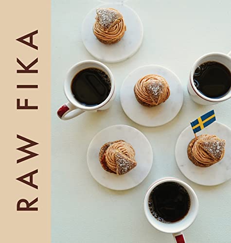 RAW FIKA: The Most Loved Swedish Pastry Recipes with A Touch of Big Wide World von NAZLI DEVELI