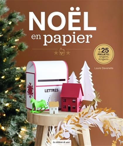 Noël en papier: + 25 projets : origami, kirigami... von DE SAXE