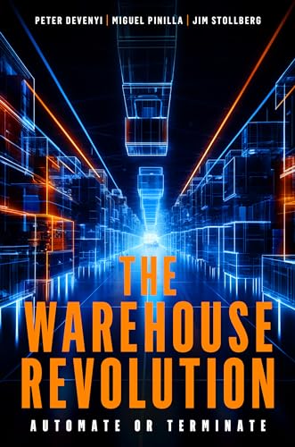 The Warehouse Revolution: Automate or Terminate von Business Expert Press