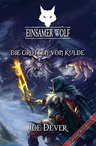 Einsamer Wolf 03 - Die Grotten von Kulde: Fantasy-Spielbuch von Mantikore Verlag