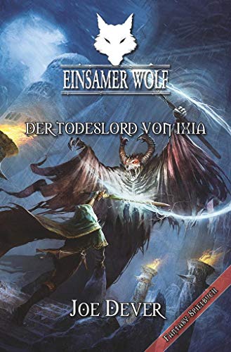 Einsamer Wolf 17 - Der Todeslord von Ixia Einsamer Wolf 17 - Der Todeslord von Ixia
