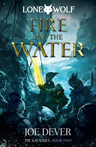 Fire on the Water: Kai Series (Lone Wolf: Kai, 2, Band 2)