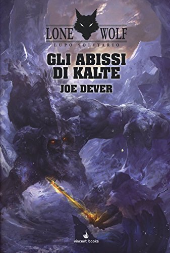 Gli abissi di Kalte. Lupo Solitario. Serie Kai (Gamebook)