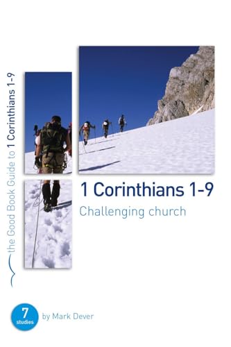 1 Corinthians 1-9: Challenging church: 7 studies for individuals or groups (Good Book Guides) von Good Book Co