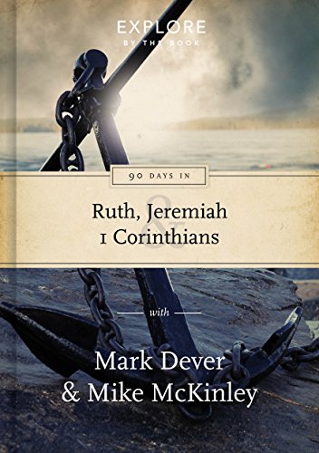 90 Days in Ruth, Jeremiah and 1 Corinthians, 1: Draw Strength from God's Word (Explore by the Book, Band 1) von Good Book Co