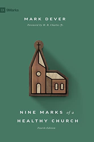 Nine Marks of a Healthy Church (9Marks; Building Healthy Churches, 9) von Crossway Books